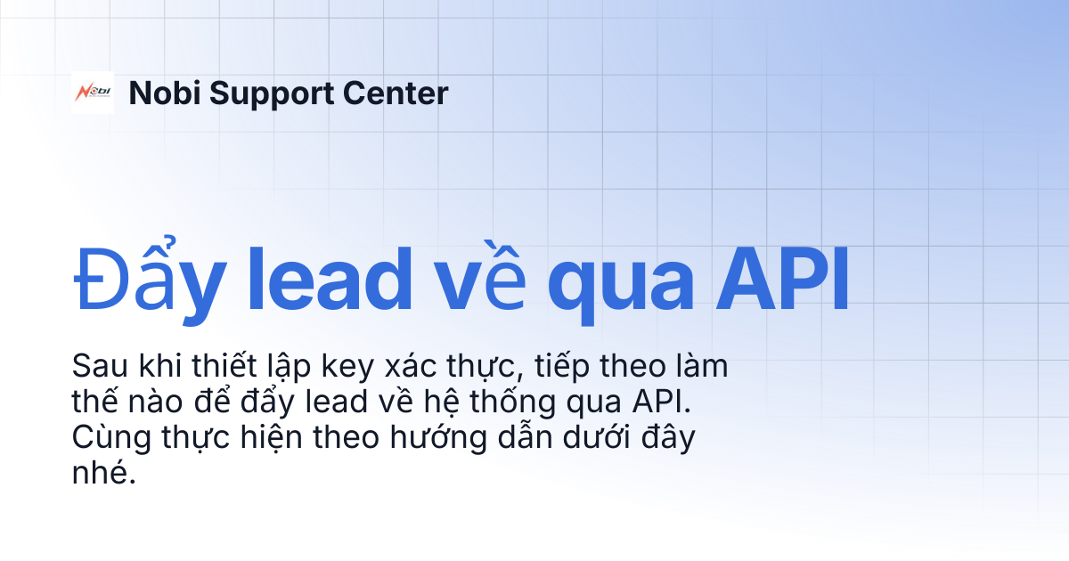 Đẩy lead về qua API | Nobi Support Center